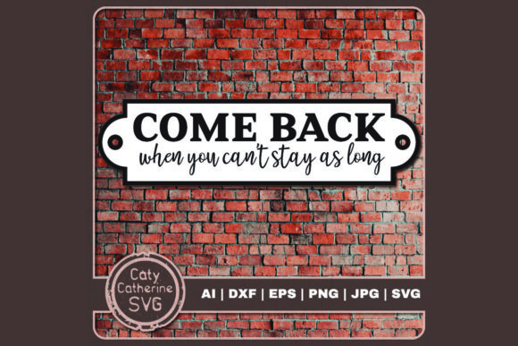 Branding Boost with Come Back When You Can t Stay As Long Graphics