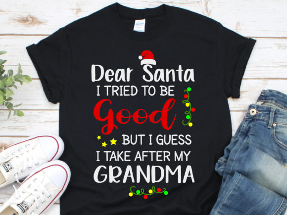 Dear Santa I Take After My Grandma Graphics