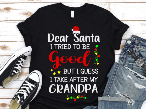 Dear Santa I Take After My Grandpa Graphics for Crafts