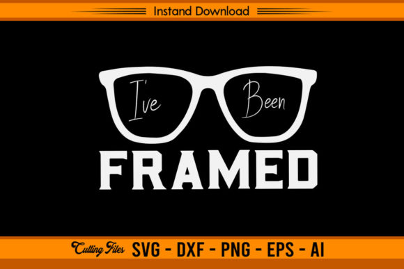 I’ve Been Framed Funny Optometry Graphics