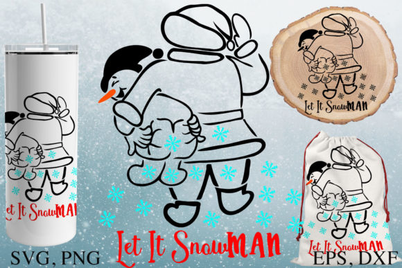 Let It SnowMAN SVG for Crafts and Graphics