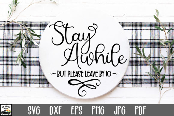 Stay Awhile but Please Leave by 10 SVG