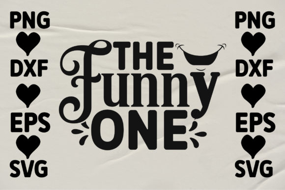 The Funny One Graphics for Crafts