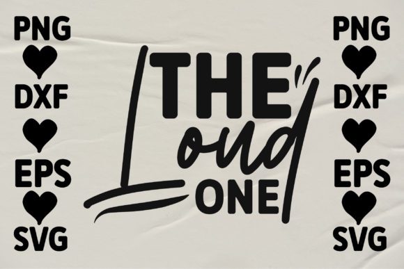 The Loud One 1 Graphics for Crafts