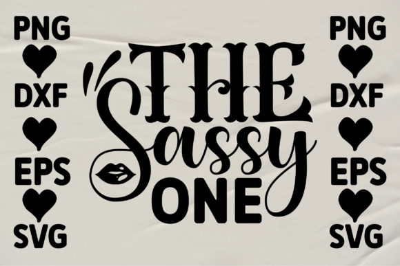 The Sassy One: A Graphic for Crafts and Digital Selling