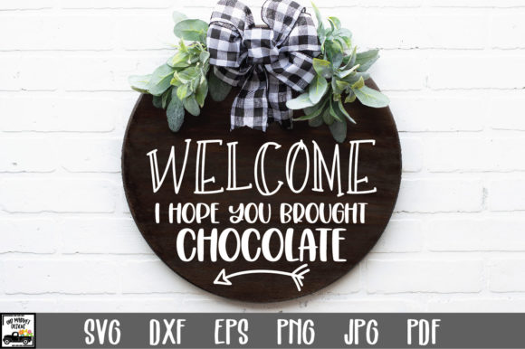 Welcome I Hope You Brought Chocolate SVG for Crafts and Graphics